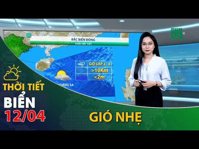Thời tiết biển ngày 12/04/2022:Khu vực Bắc, giữa biển Đông, trời không mưa, biển lặng