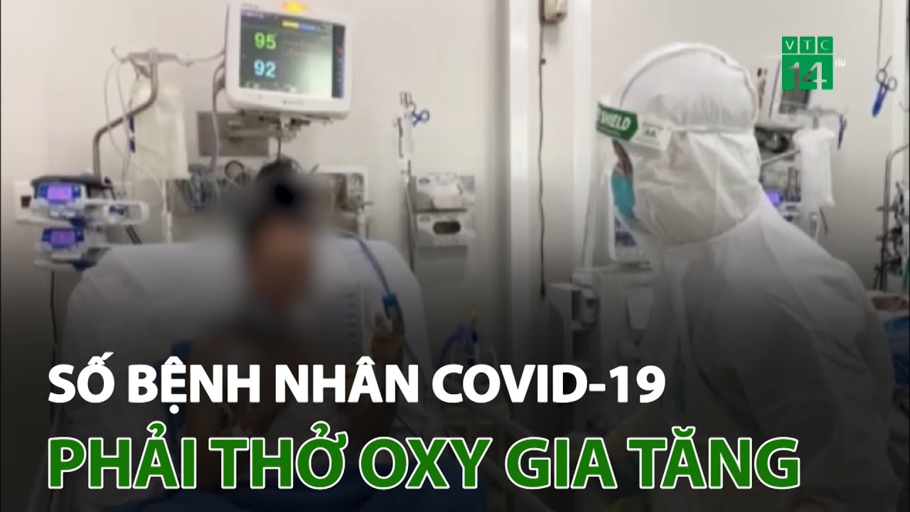 Số bệnh nhân Covid-19 phải thở Oxy gia tăng