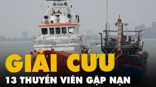  Cứu 13 thuyền viên gặp nạn trên vùng biển Quảng Trị do ảnh hưởng bão số 7 