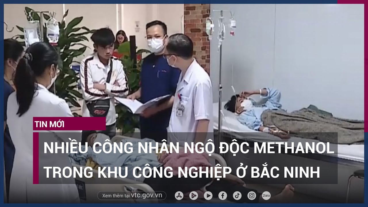 Nhiều người ngộ độc Methanol tại khu công nghiệp ở Bắc Ninh